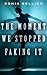 The Moment We Stopped Faking It by Sonia Bellido Aguirre The Moment We Stopped Faking It by Sonia Bellido Aguirre