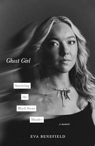 Ghost Girl: Surviving the Black Swan Murder―A Memoir (Hardcover)