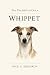 You Decided to Get a Whippe...