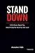 Stand Down. A Sit-Down Stand-Up About Things We Never Say Out... by Annette Vale
