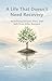 A Life That Doesn’t Need Recovery by Ewan Vale