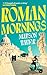 Roman Mornings by Matson Taylor