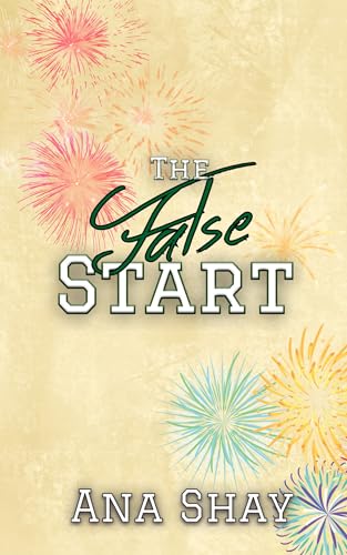The False Start: A Second Chance College Romance (The Four Quarters Collection Book 3)