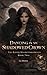 Dancing In My Shadowed Crown (The Raven Moon Chronicles Book 2)