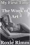 The Work of Art by Roxie Rimm