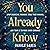 You Already Know: Stop Silencing Yourself, Heal Your Wounds, and Tune in to Your Inner Guidance