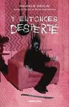 Y entonces desperté