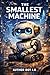 The Smallest Machine