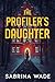 The Profiler's Daughter: An FBI Cold Case Thriller