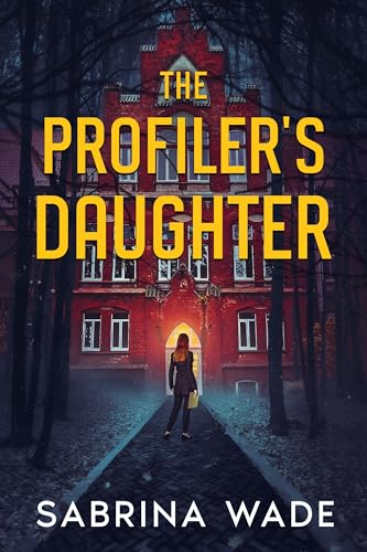 The Profiler's Daughter: An FBI Cold Case Thriller (Kindle Edition)