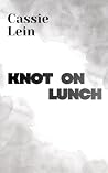 Book cover for Knot on Lunch: Heat Wave