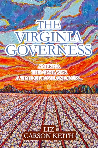 The Virginia Governess ( AMERICA THE CIVIL WAR A TIME OF LOVE AND LOSS)