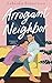 Arrogant Neighbor (Emerald Bay RomCom #2)