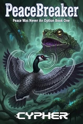 PeaceBreaker: Peace Was Never An Option : Book One : A Monster Evolution LitRPG by Cypher book cover