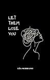 Let them lose you...