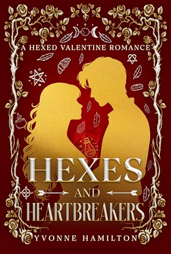 Hexes and Heartbreakers: A Hexed Valentine Romance (Kindle Edition)