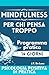 Mindfulness per chi pensa t...
