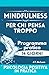 Mindfulness per chi pensa t...