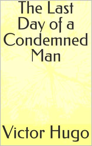 The Last Day of a Condemned Man