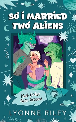 So I Married Two Aliens (Mail-Order Alien Grooms #2)