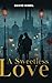 A Sweetless Love: A Trilogy...
