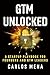 GTM Unlocked by Carlos Mena