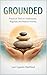 Grounded: Practical Tools t...
