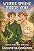 Where Spring Finds You: Fangs Fur and Feelings Novel (Fangs, Furs and Feelings Book 6)