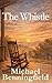 The Whistle: A Coming of Ag...