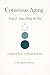 Conscious Aging Book 2 - Steps Along the Way by J. Walton Dean