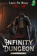 The Infinity Dungeon: Book 2 [A LitRPG Adventure]