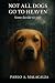 NOT ALL DOGS GO TO HEAVEN by Pablo A. Malacalza