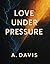 Love Under Pressure
