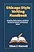 Chicago Style Writing Handbook by Ethan J. Maxwell