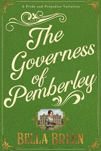 The Governess of Pemberley: A Pride and Prejudice Variation (Pride and Prejudice Variations)