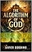 The Algorithm of God: A novel
