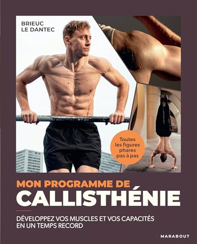 Mon programme de callisthénie: Développez vos muscles et vos capacités en un temps record (Paperback)