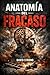 ANATOMÍA DEL FRACASO