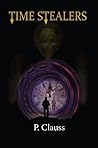 Time Stealers by P. Clauss