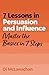 7 Lessons in Persuasion and Influence: Master Persuasion Basics in 7 Steps