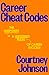 Career Cheat Codes: The Uns...