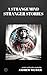 A Strange Mind Stranger Sto...