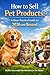 How to Sell Pet Products Co...