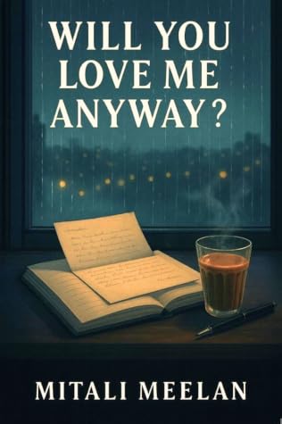 Will You Love Me Anyway?