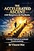 THE ACCELERATED ASCENT : CE...