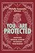 You Are Protected by Michelle Cassandra Johnson