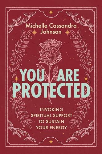 You Are Protected: Invoking Spiritual Support to Sustain Your Energy (Paperback)