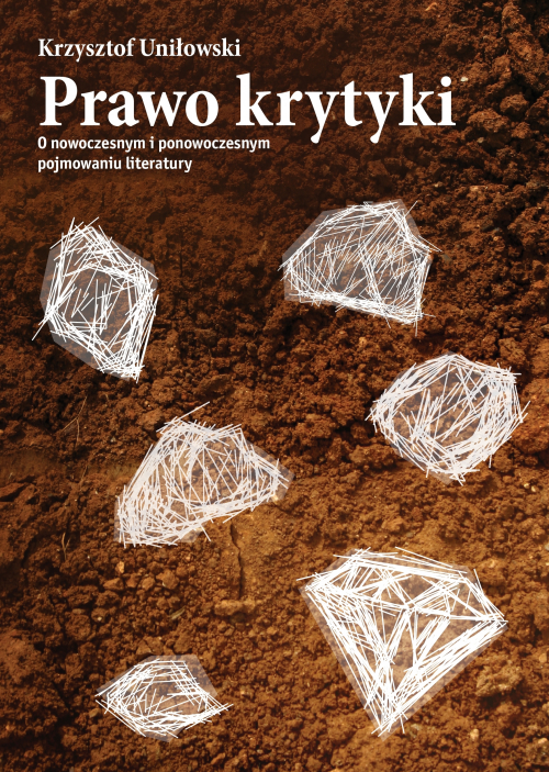 Prawo krytyki. O nowoczesnym i ponowoczesnym pojmowaniu literatury