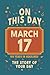 Happy Birthday! March 17: On This Day in Headlines – Nostalgic March 17 History Book with Authentic News and Memories – Perfect Birthday or Anniversary Gift