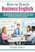 How to Teach Business Engli...